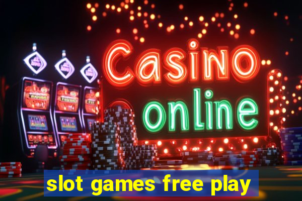 slot games free play