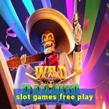 slot games free play