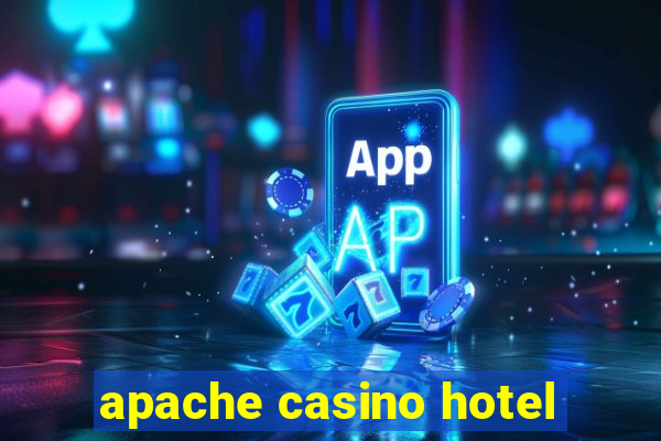 apache casino hotel