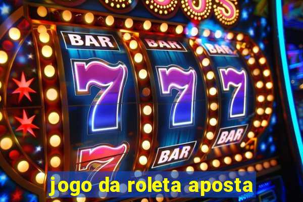 jogo da roleta aposta