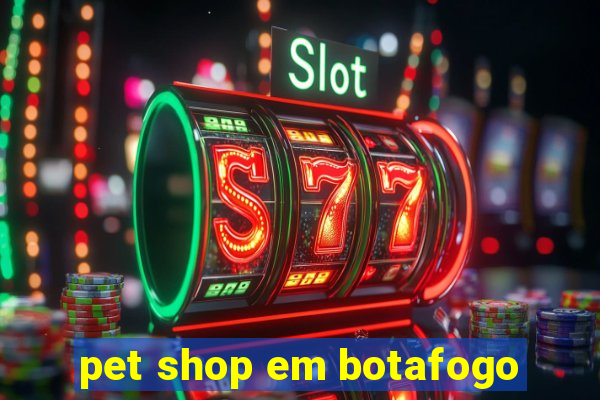 pet shop em botafogo