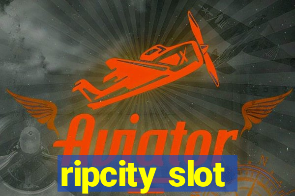 ripcity slot