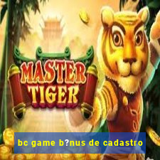 bc game b?nus de cadastro