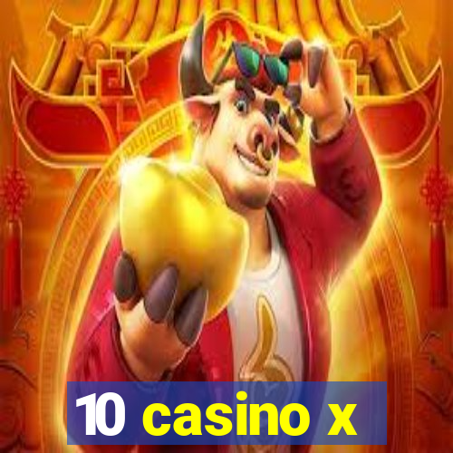 10 casino x