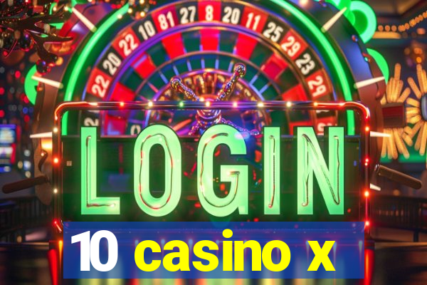 10 casino x