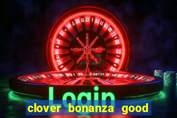 clover bonanza good luck slot online