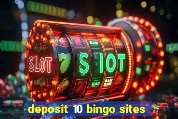 deposit 10 bingo sites