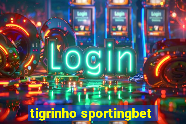 tigrinho sportingbet