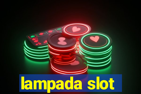 lampada slot