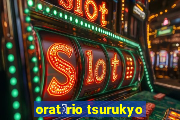 orat贸rio tsurukyo