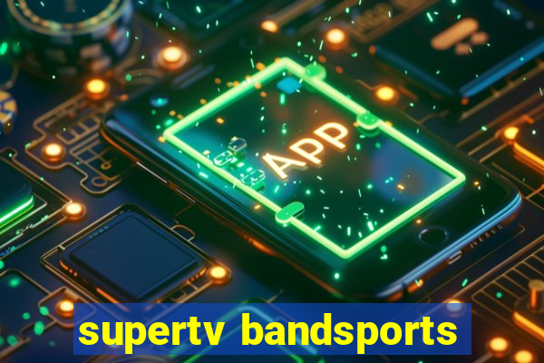 supertv bandsports