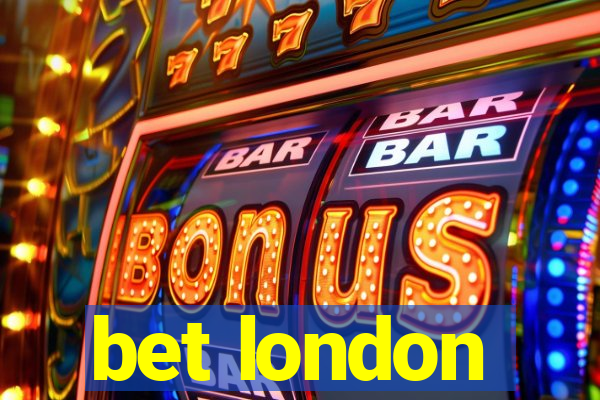 bet london