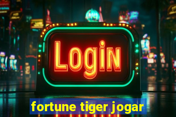 fortune tiger jogar