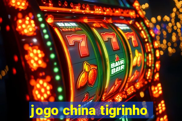 jogo china tigrinho