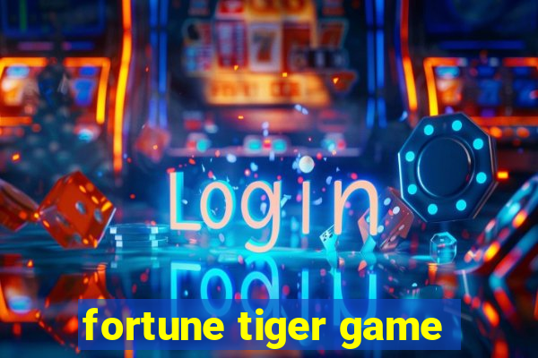 fortune tiger game