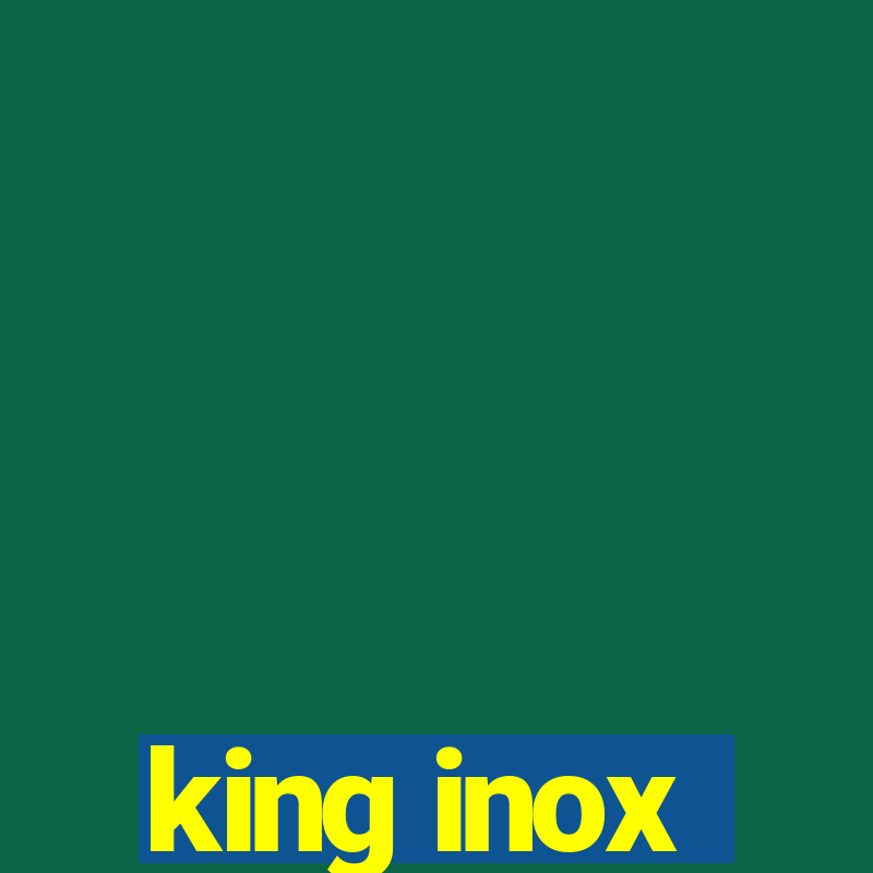 king inox