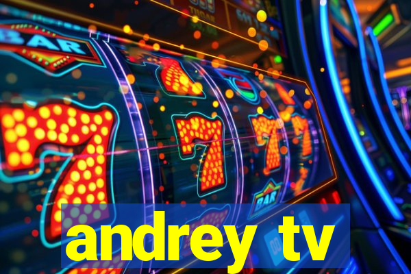 andrey tv