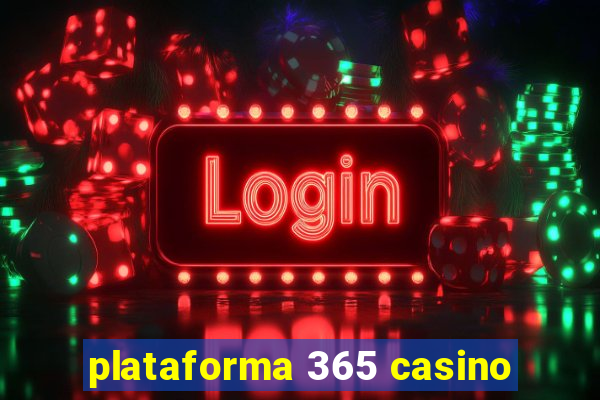 plataforma 365 casino