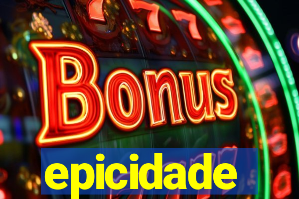 epicidade