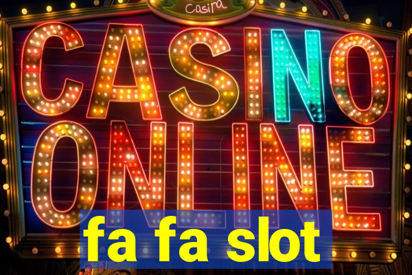 fa fa slot