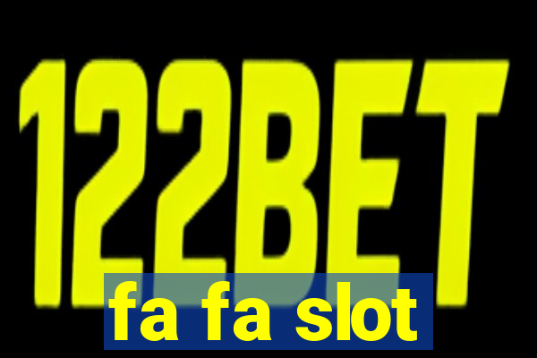 fa fa slot