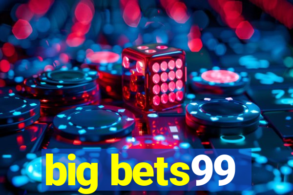 big bets99