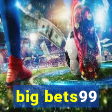 big bets99