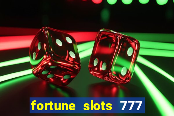 fortune slots 777 paga mesmo