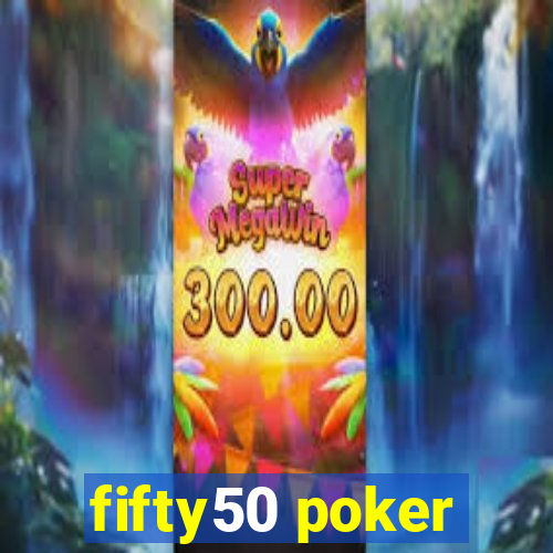 fifty50 poker