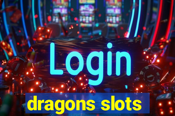 dragons slots