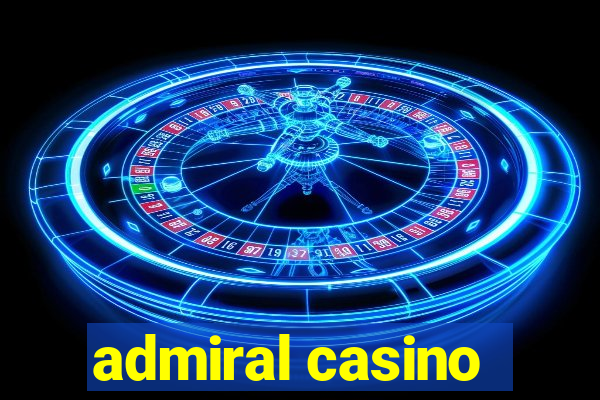 admiral casino