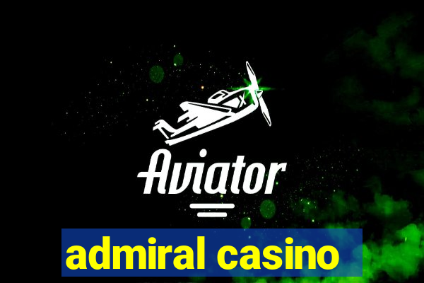 admiral casino