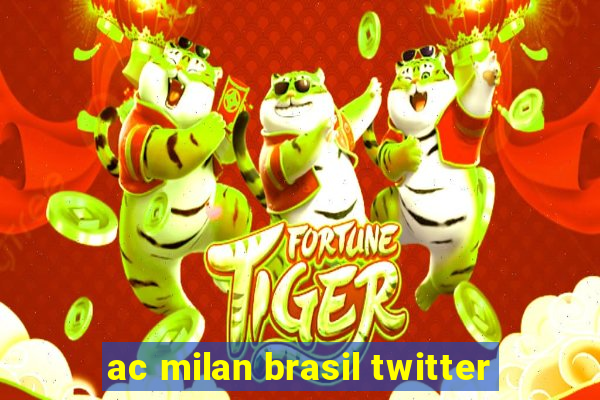 ac milan brasil twitter