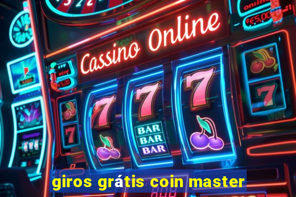 giros grátis coin master