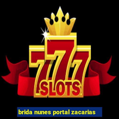 brida nunes portal zacarias