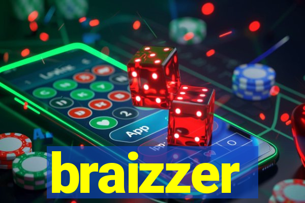 braizzer