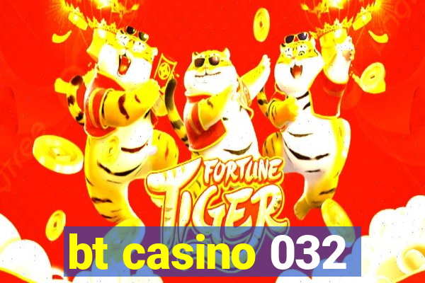 bt casino 032