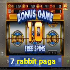 7 rabbit paga