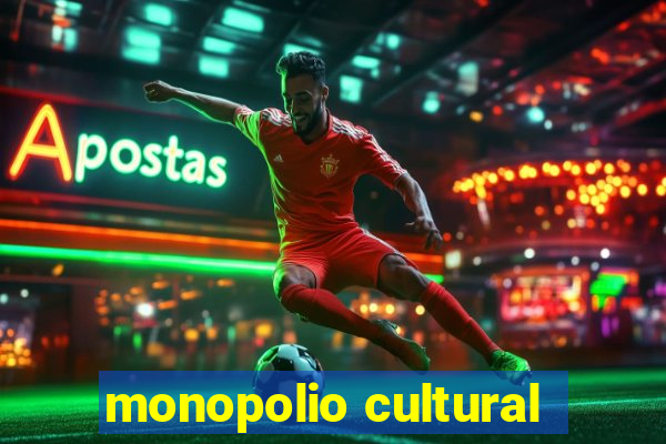 monopolio cultural