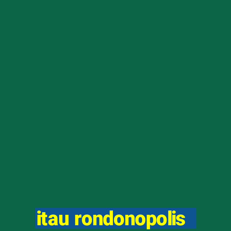 itau rondonopolis