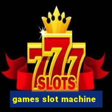 games slot machine