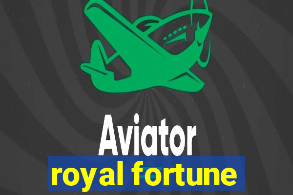 royal fortune