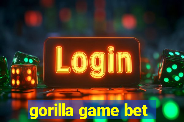 gorilla game bet