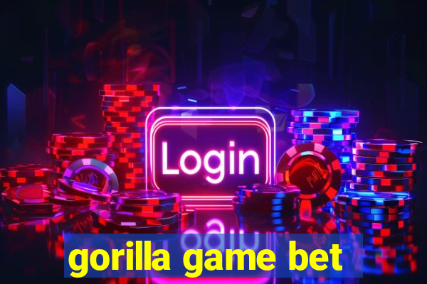 gorilla game bet