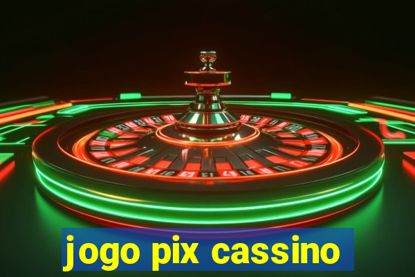 jogo pix cassino