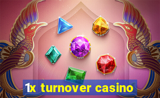 1x turnover casino