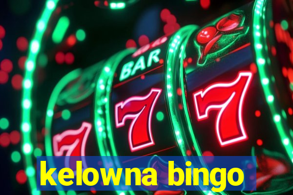 kelowna bingo