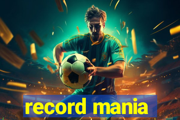 record mania