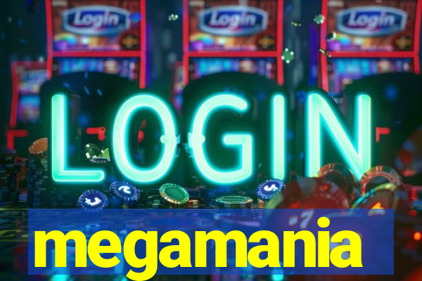 megamania