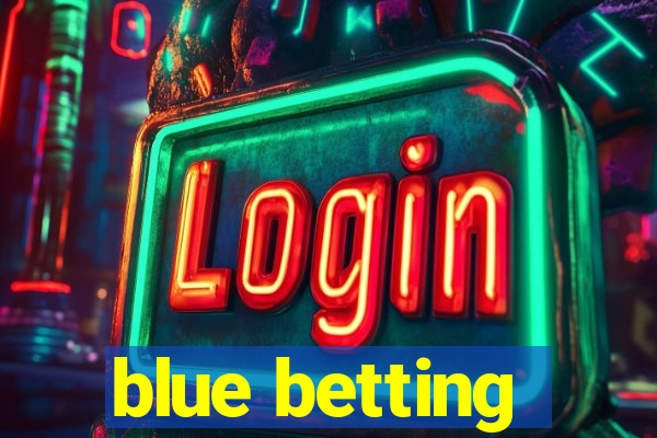 blue betting